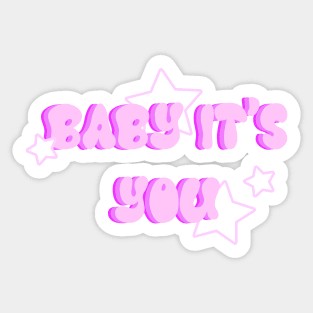 baby it's you Sticker